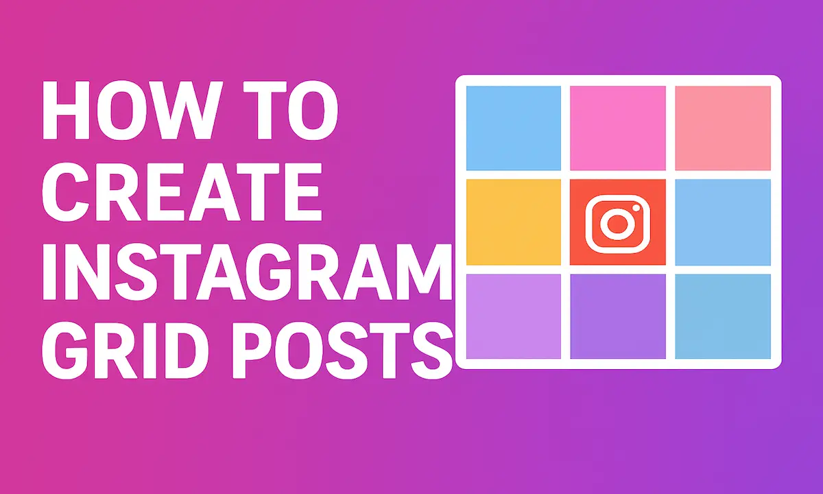 How to Create Instagram Grid Posts